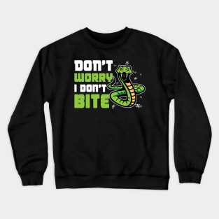 Don't Worry, Snakes Don't Bite Crewneck Sweatshirt